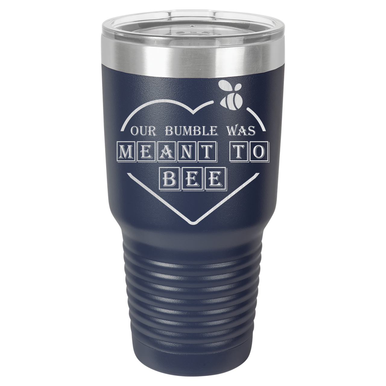 Our Bumble Was Meant to Bee Tumbler