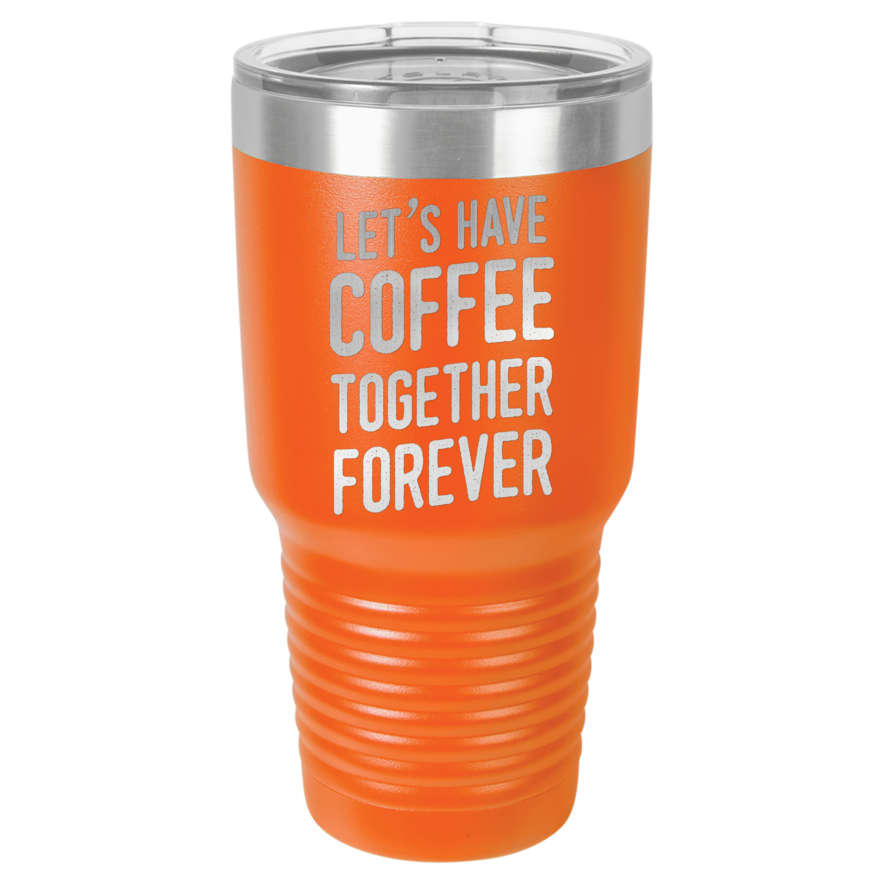 Let's Have Coffee Together Forever Tumbler