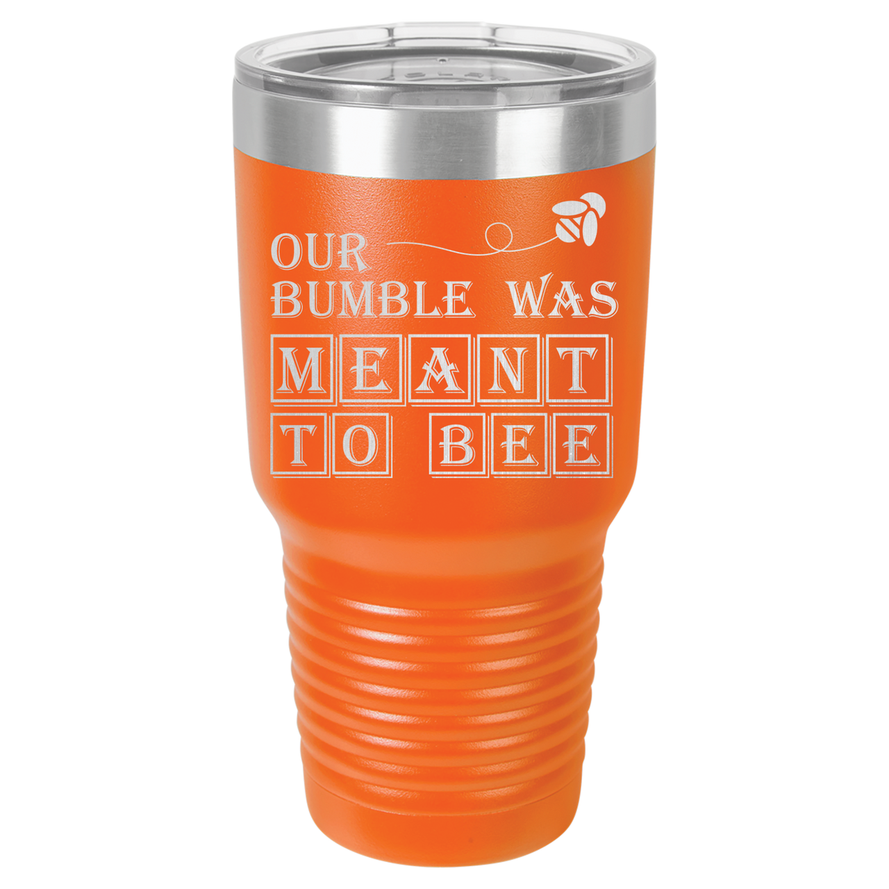 Our Bumble Was Meant to Bee Tumbler