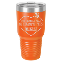 Thumbnail for Our Bumble Was Meant to Bee Tumbler