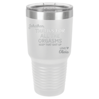 Thumbnail for Thanks for All the Orgasms Insulated Tumbler