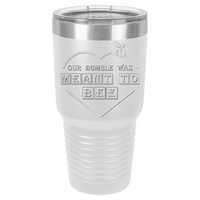 Thumbnail for Our Bumble Was Meant to Bee Tumbler