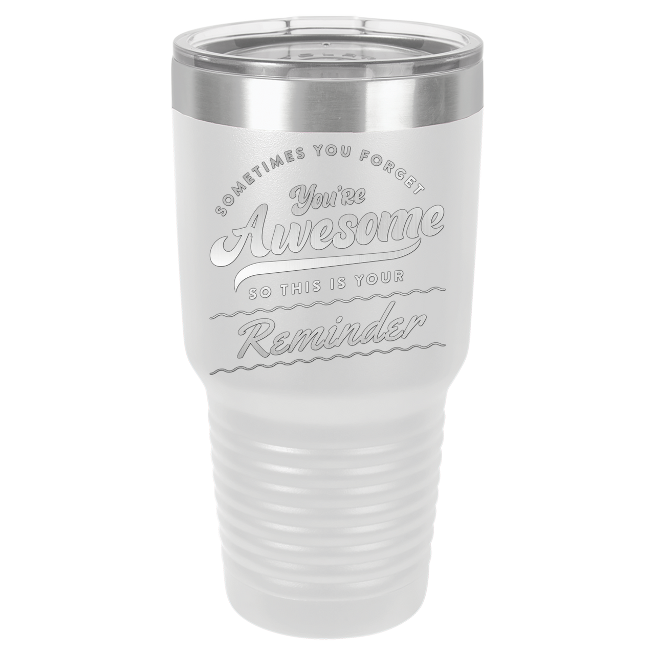 You're Awesome Reminder Tumbler