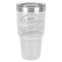Thumbnail for You're Awesome Reminder Tumbler