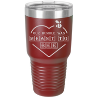 Thumbnail for Our Bumble Was Meant to Bee Tumbler