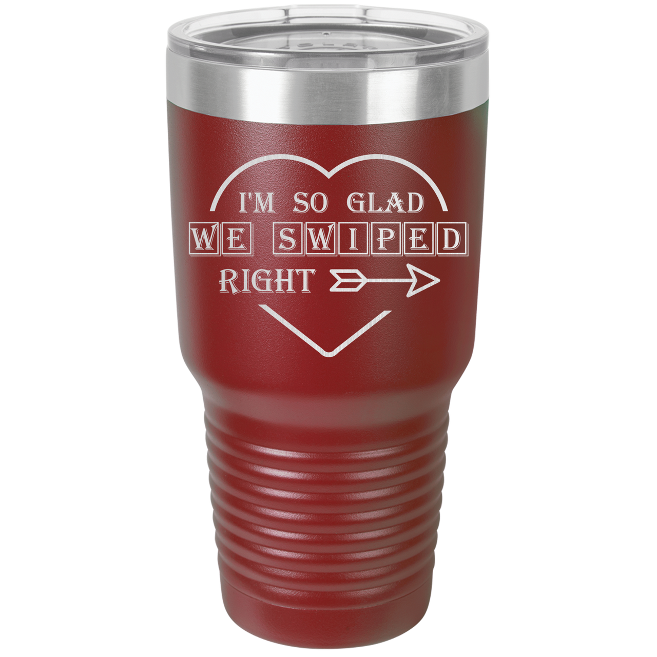 I'm So Glad We Swiped Right Tumbler