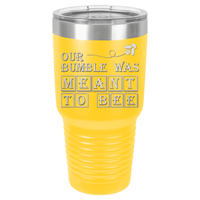 Thumbnail for Our Bumble Was Meant to Bee Tumbler