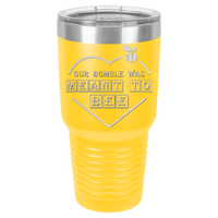Thumbnail for Our Bumble Was Meant to Bee Tumbler