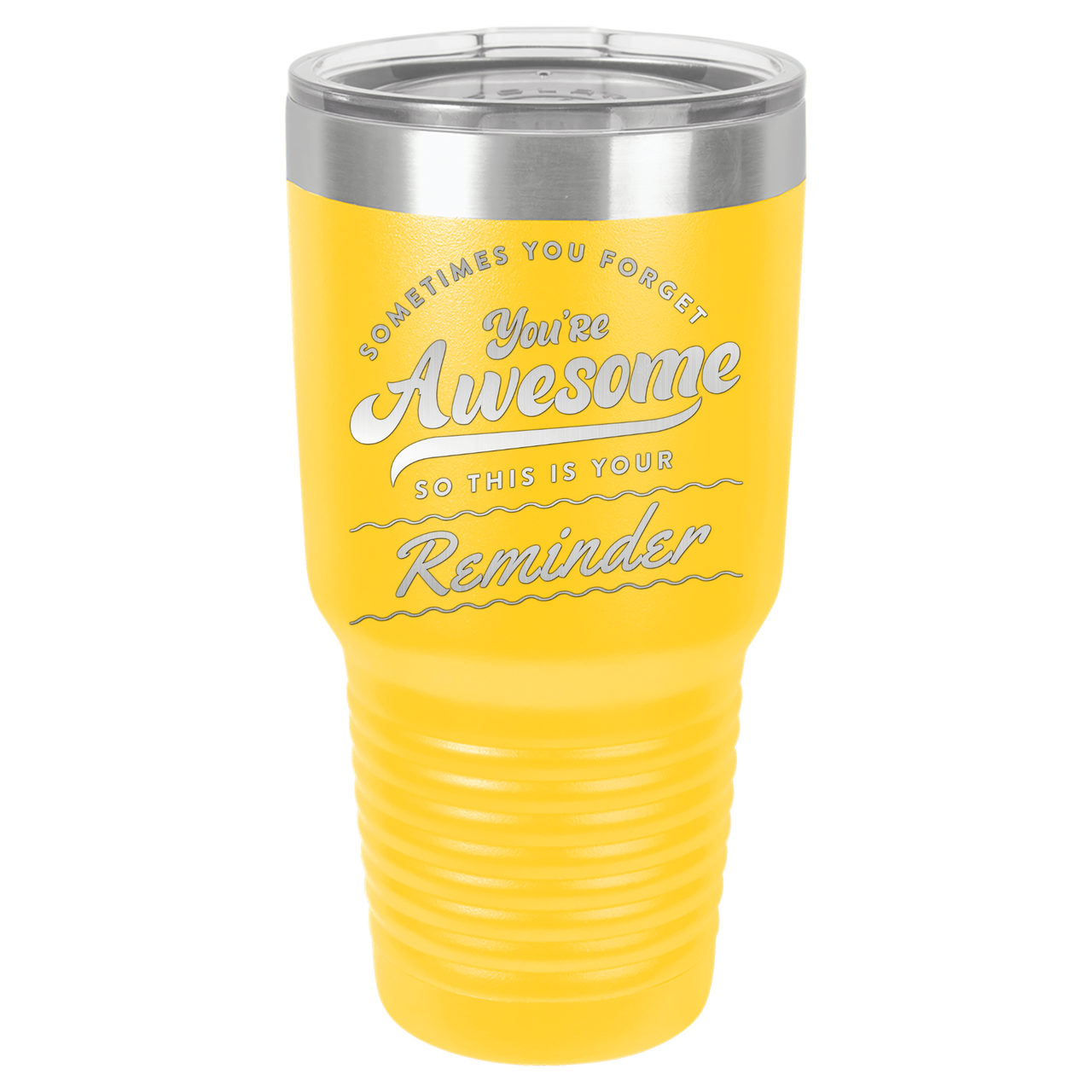 You're Awesome Reminder Tumbler