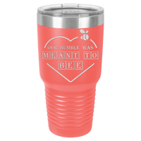 Thumbnail for Our Bumble Was Meant to Bee Tumbler