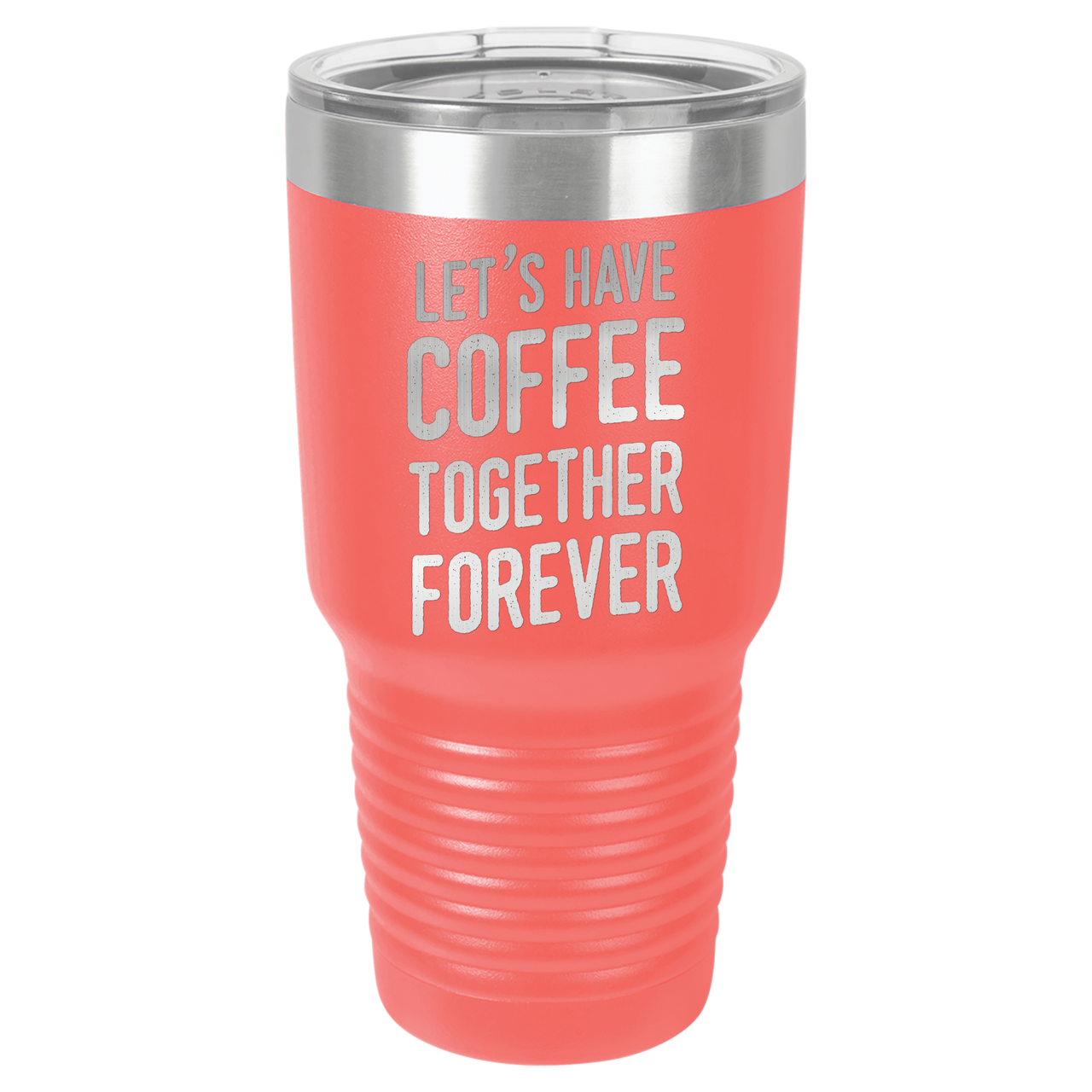 Let's Have Coffee Together Forever Tumbler