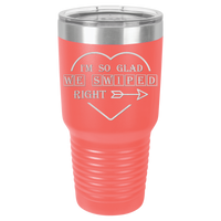 Thumbnail for I'm So Glad We Swiped Right Tumbler