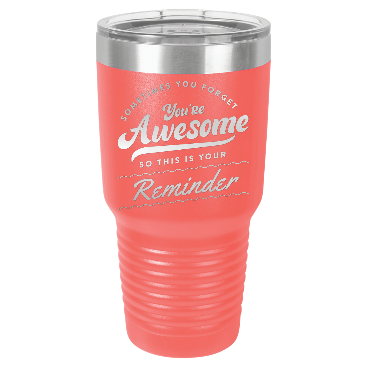 You're Awesome Reminder Tumbler