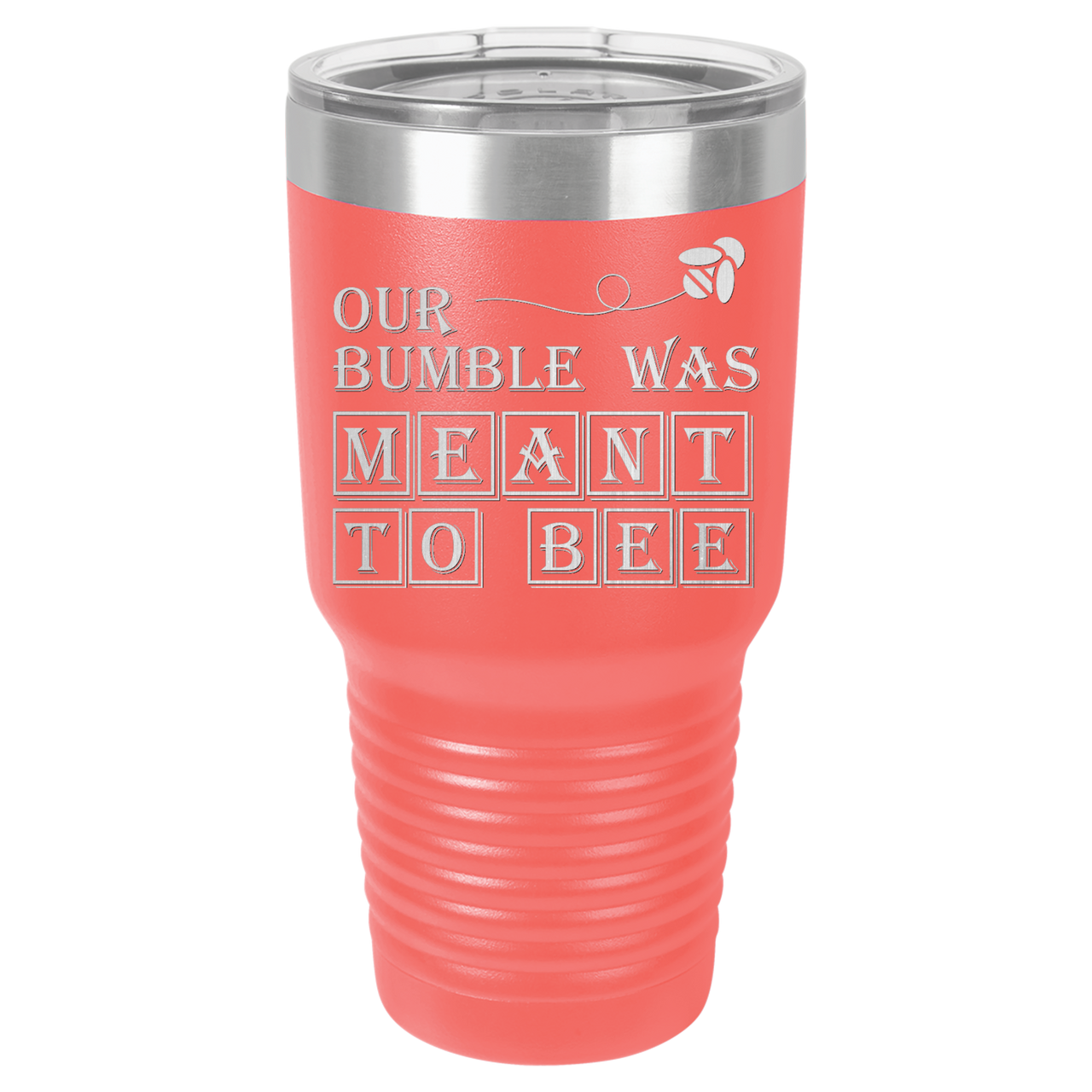 Our Bumble Was Meant to Bee Tumbler