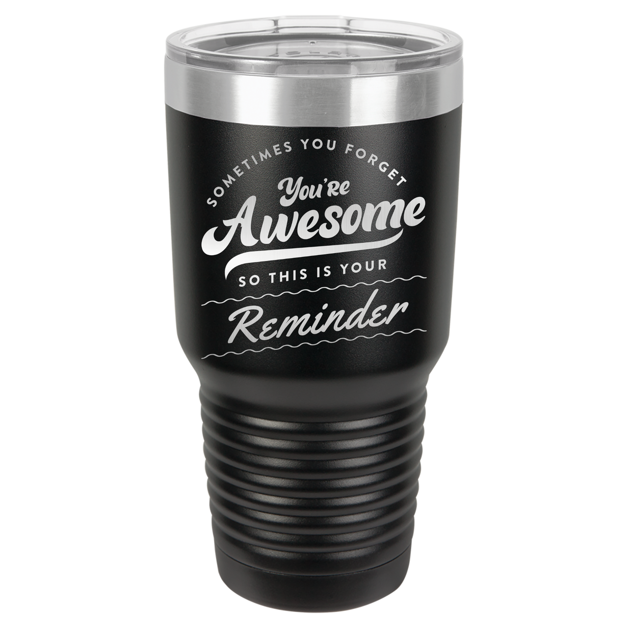 You're Awesome Reminder Tumbler