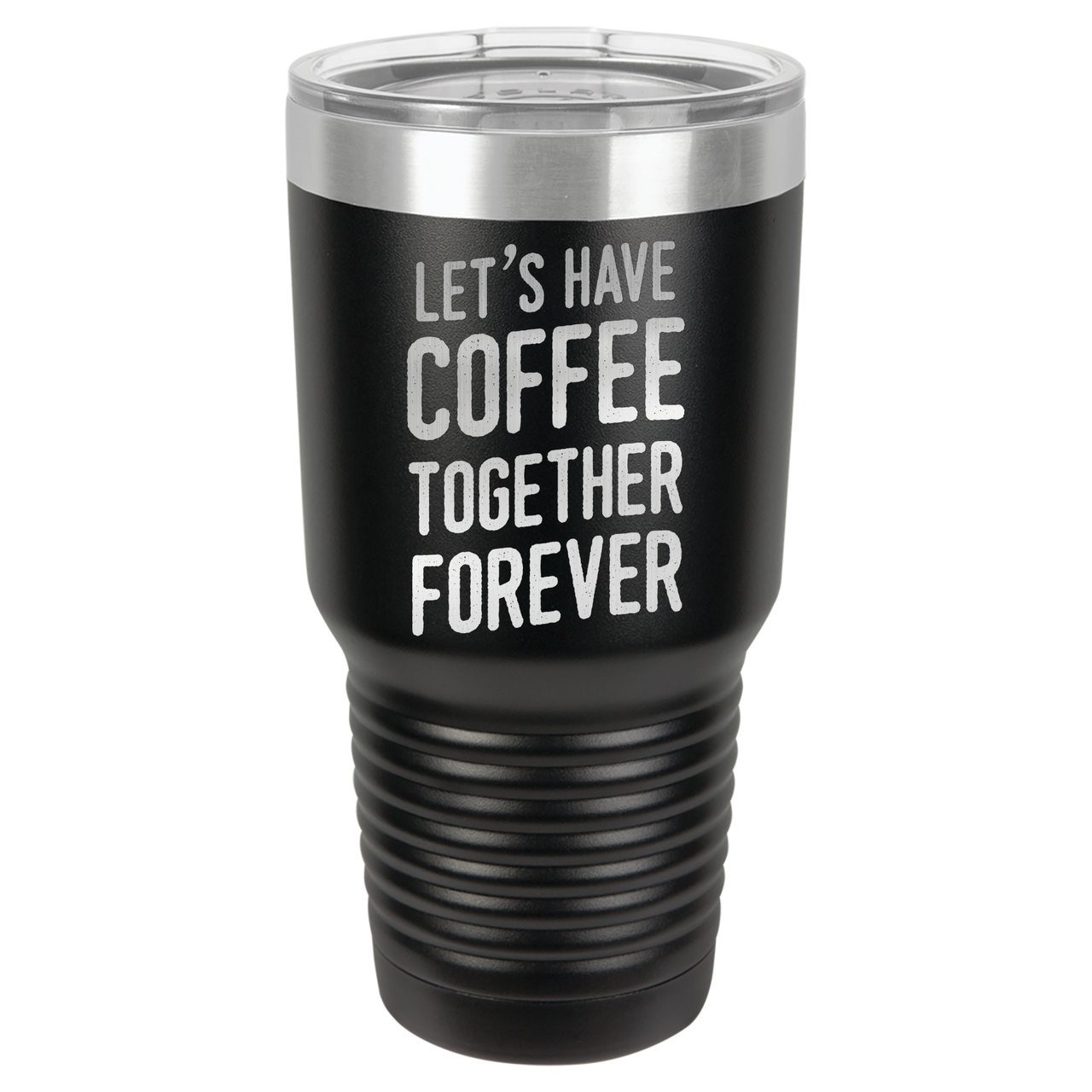 Let's Have Coffee Together Forever Tumbler