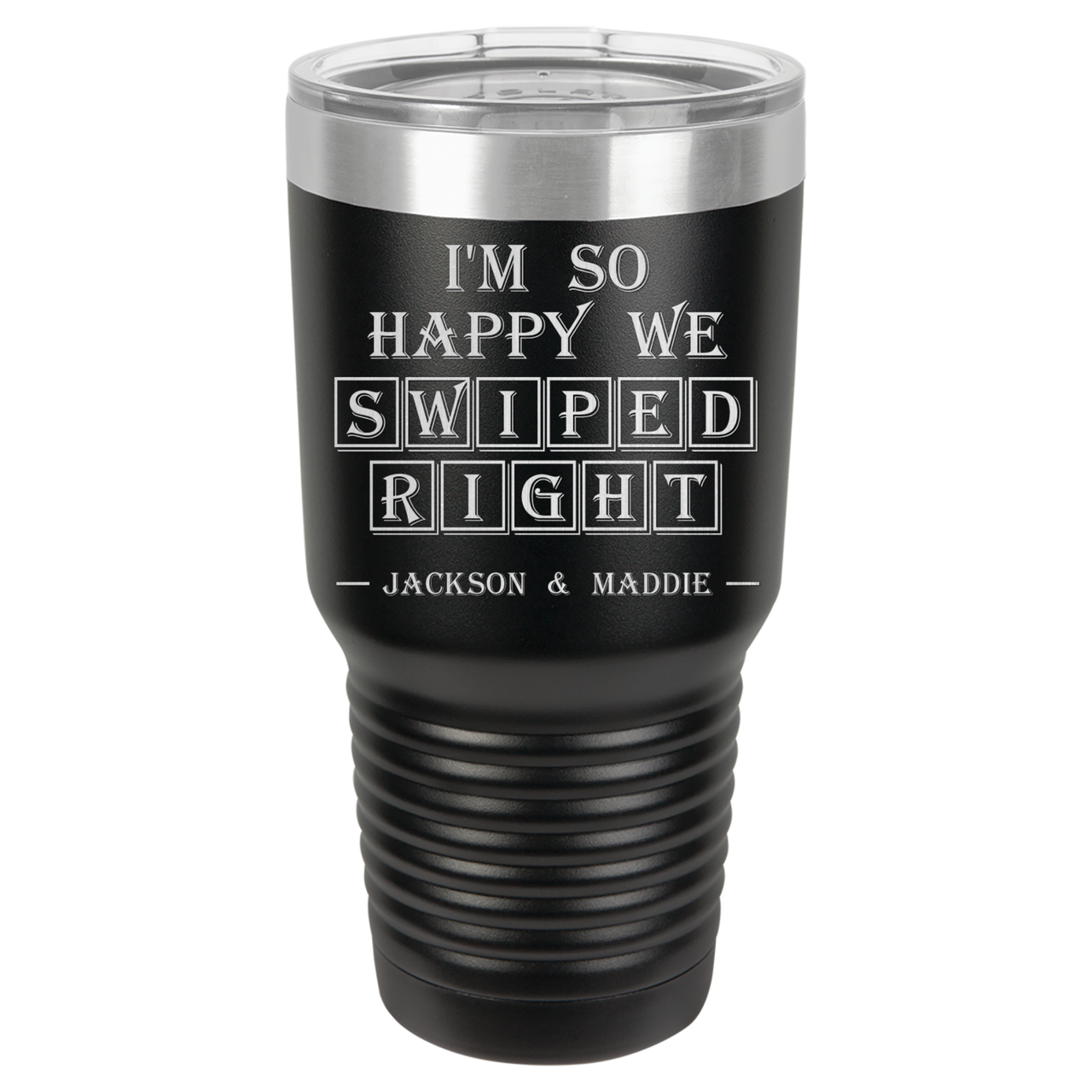 I'm So Happy We Swiped Right Tumbler