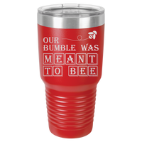 Thumbnail for Our Bumble Was Meant to Bee Tumbler