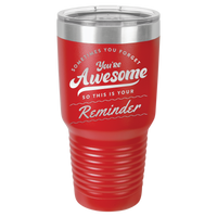 Thumbnail for You're Awesome Reminder Tumbler