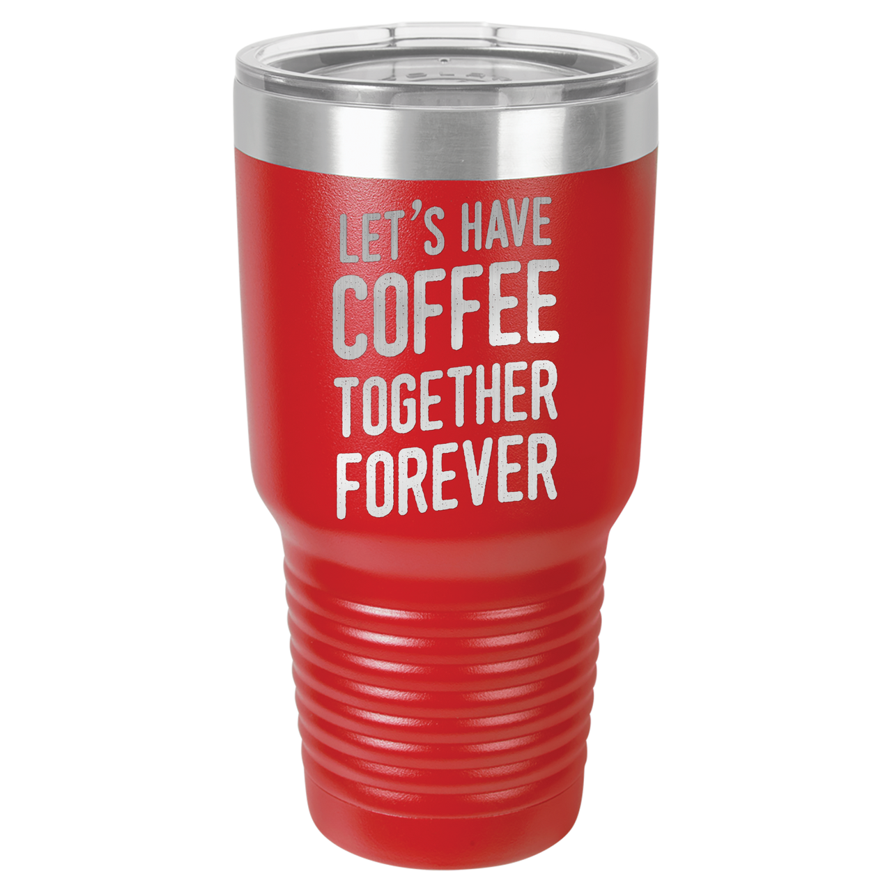 Let's Have Coffee Together Forever Tumbler
