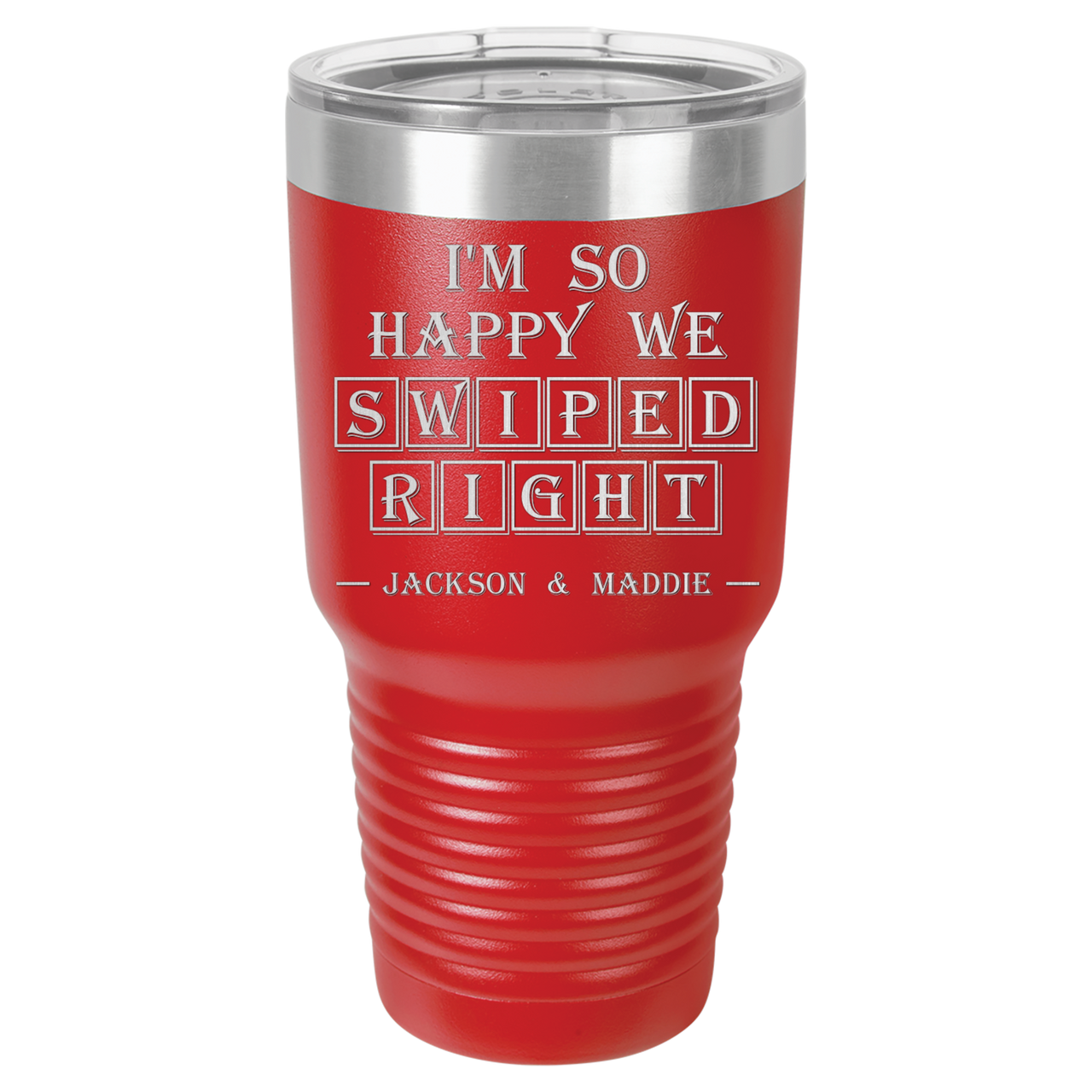 I'm So Happy We Swiped Right Tumbler