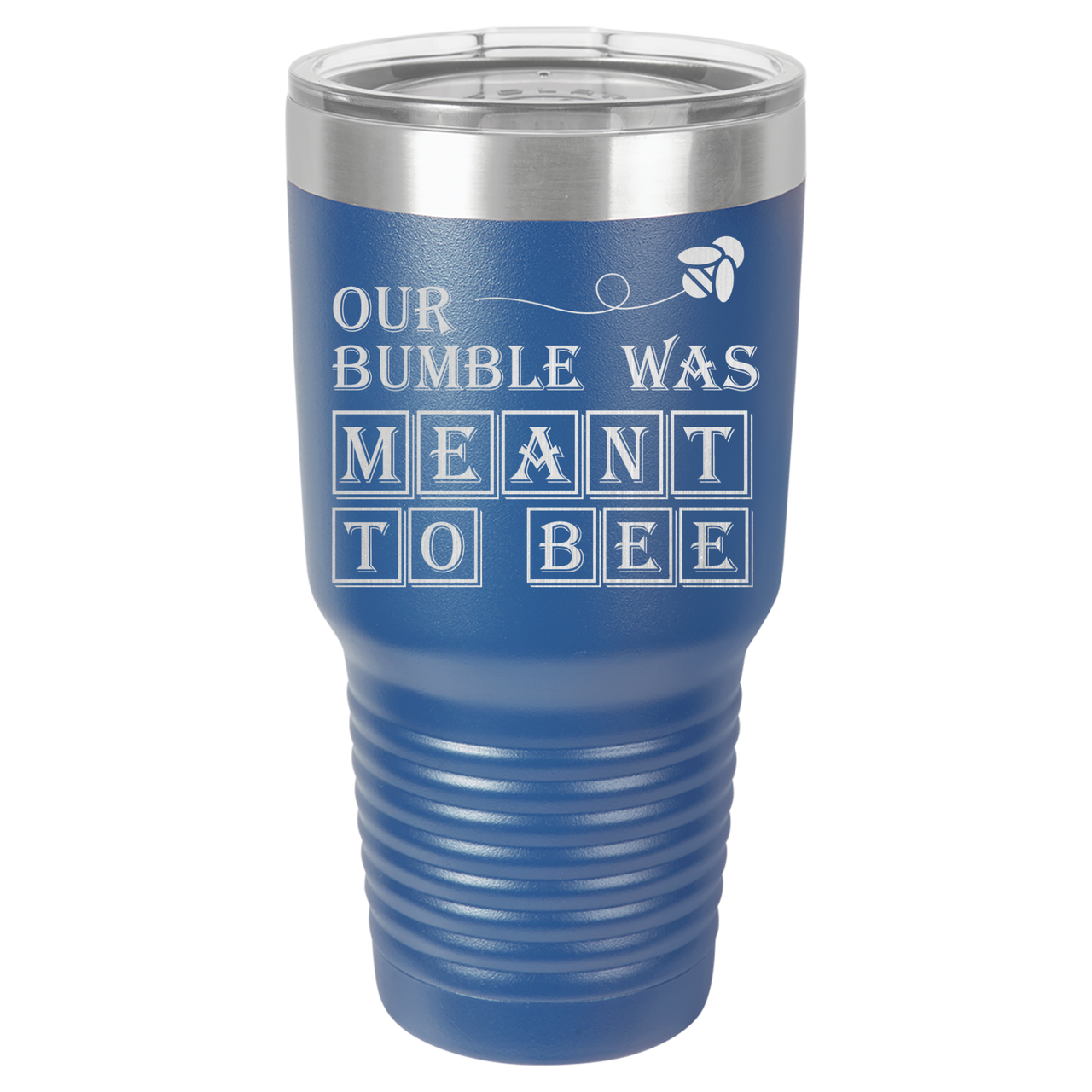 Our Bumble Was Meant to Bee Tumbler