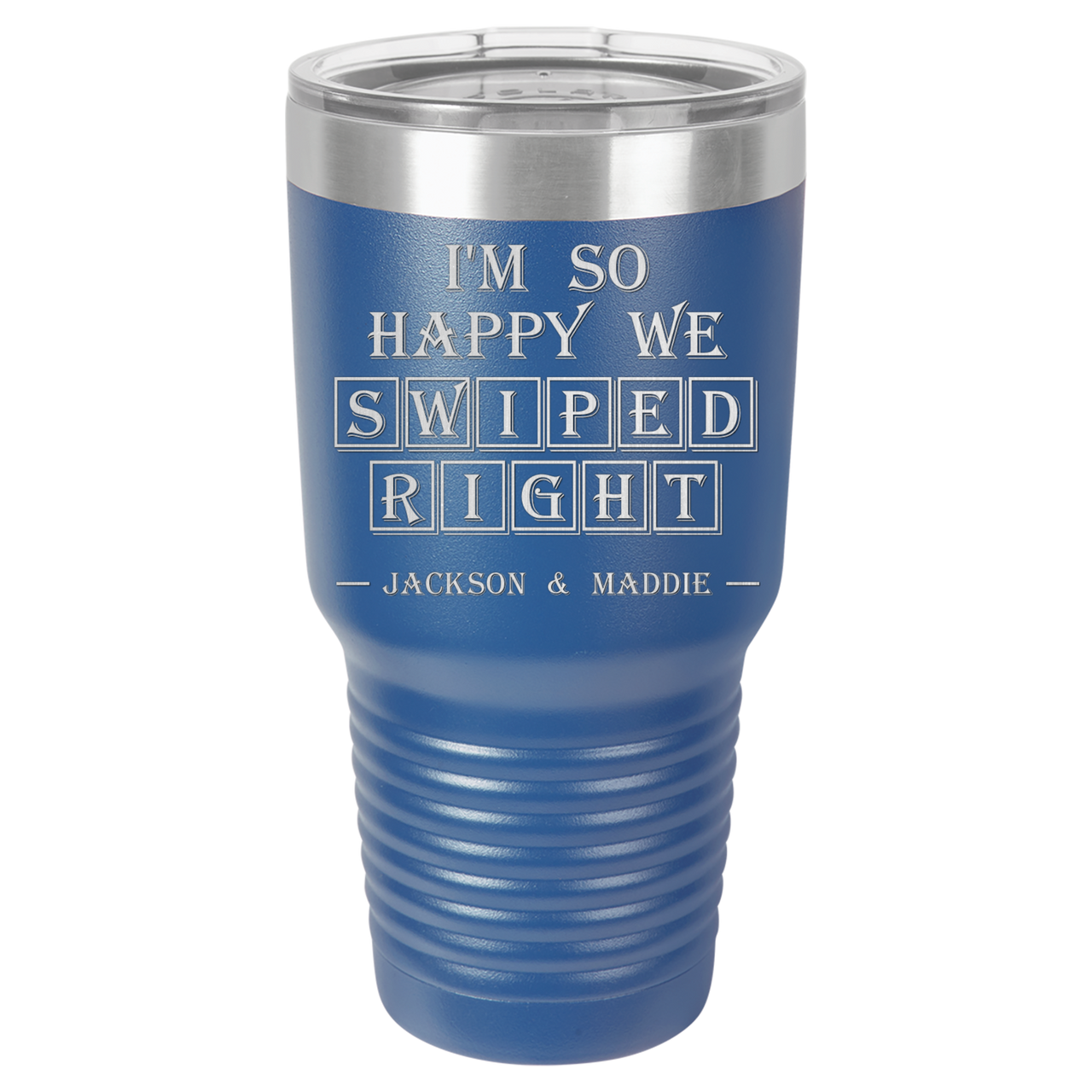 I'm So Happy We Swiped Right Tumbler