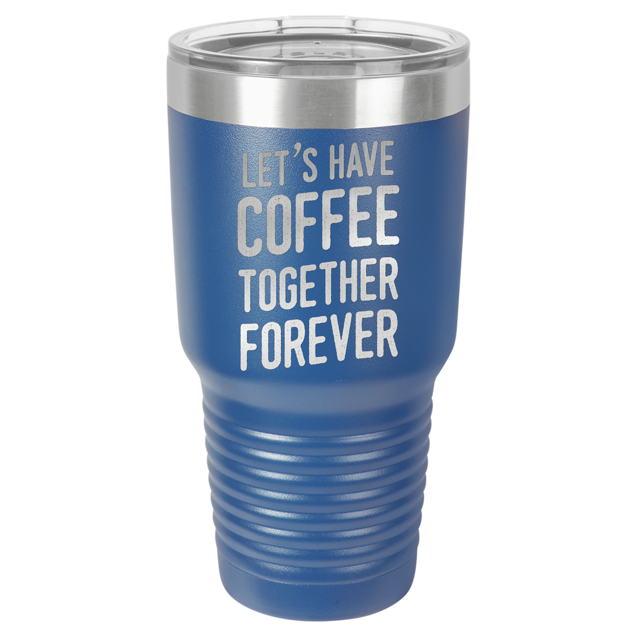Let's Have Coffee Together Forever Tumbler