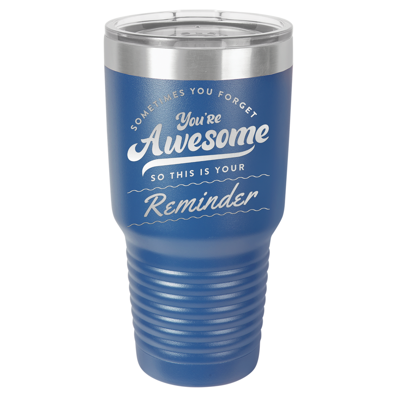 You're Awesome Reminder Tumbler