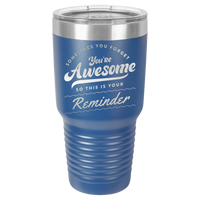 Thumbnail for You're Awesome Reminder Tumbler