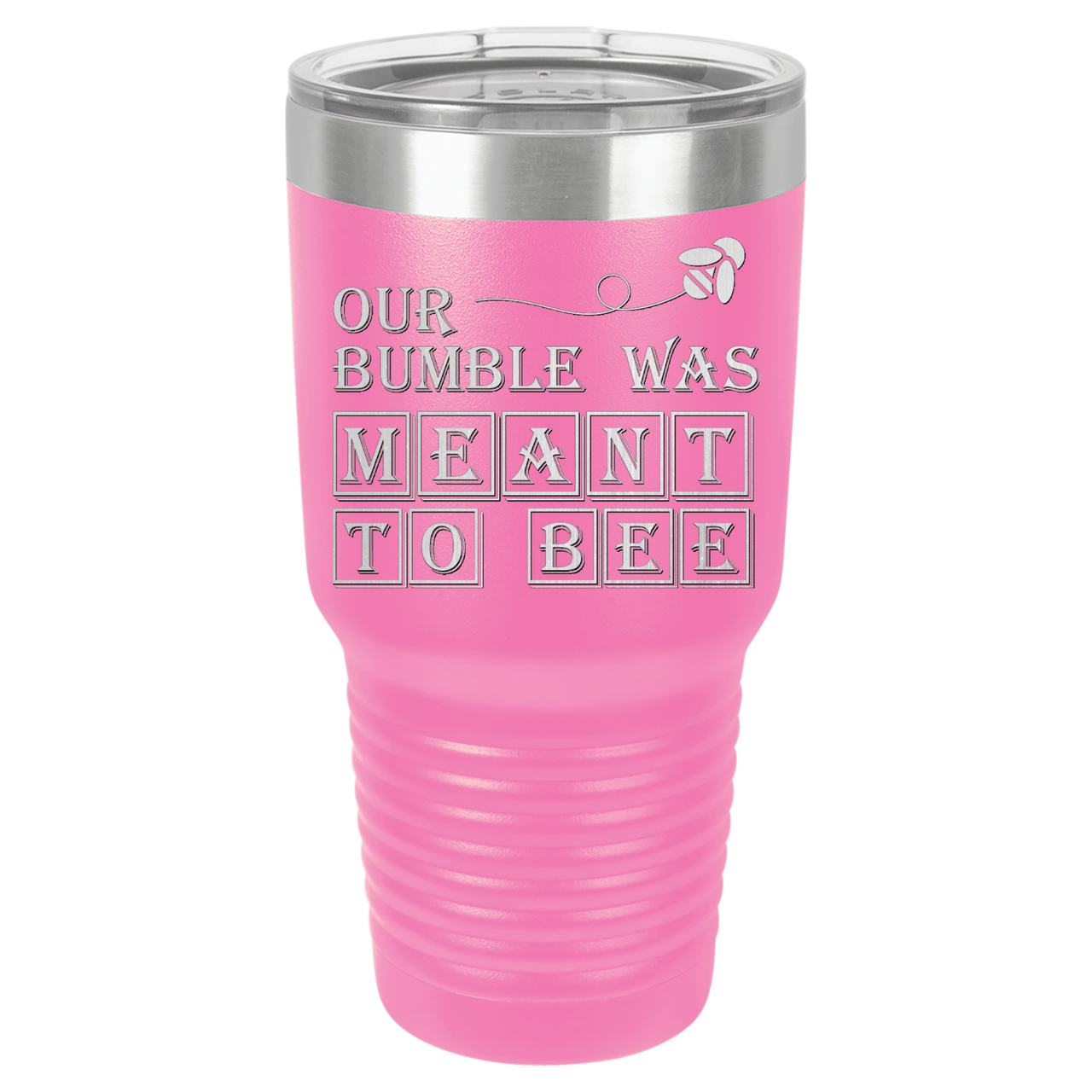 Our Bumble Was Meant to Bee Tumbler