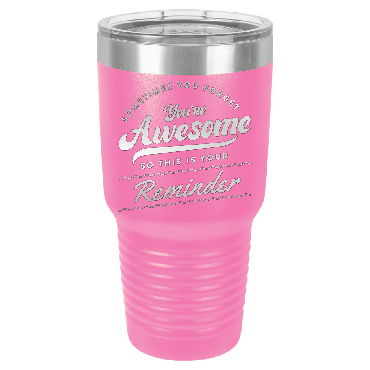 You're Awesome Reminder Tumbler