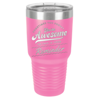 Thumbnail for You're Awesome Reminder Tumbler