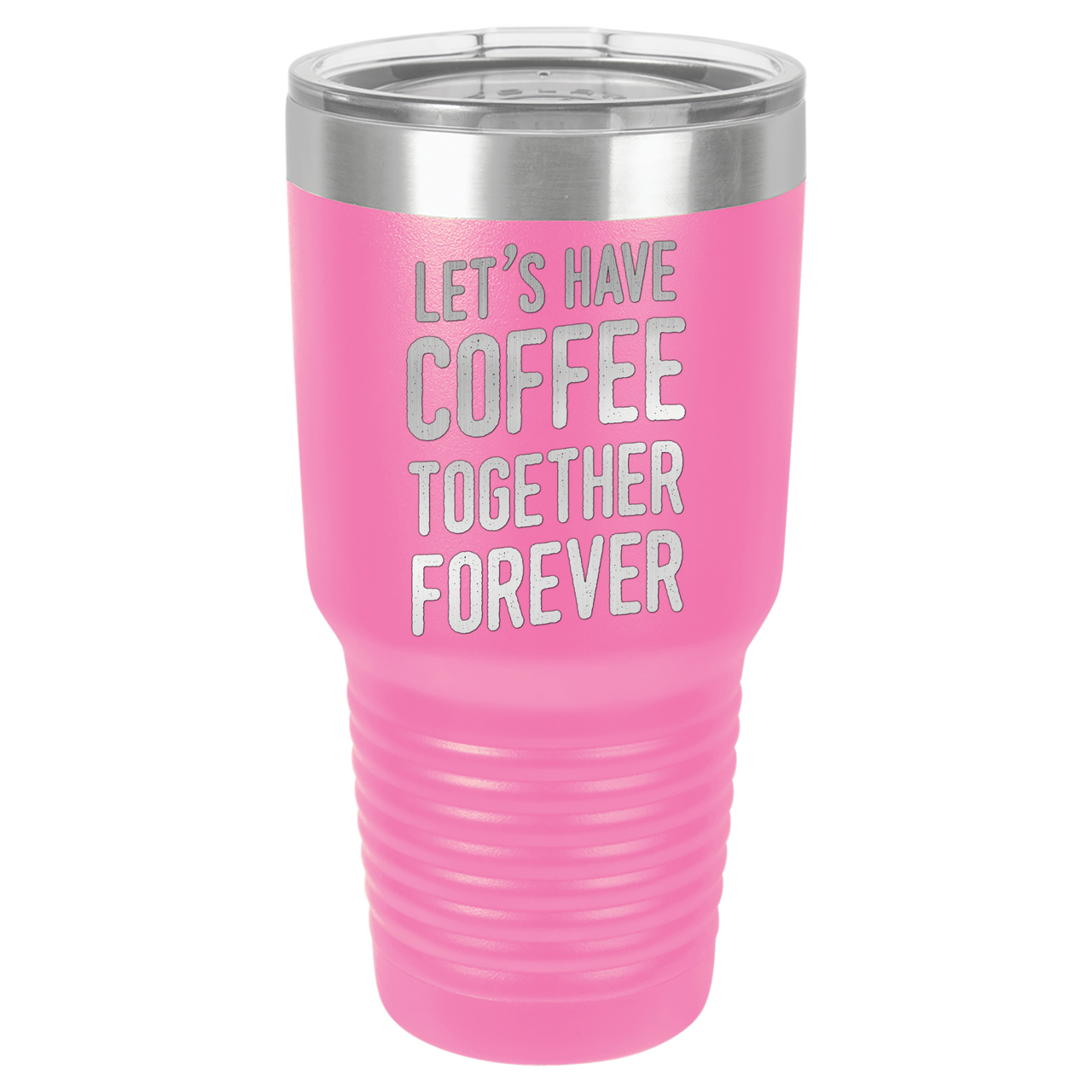 Let's Have Coffee Together Forever Tumbler