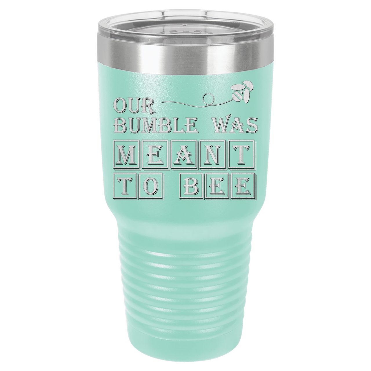 Our Bumble Was Meant to Bee Tumbler