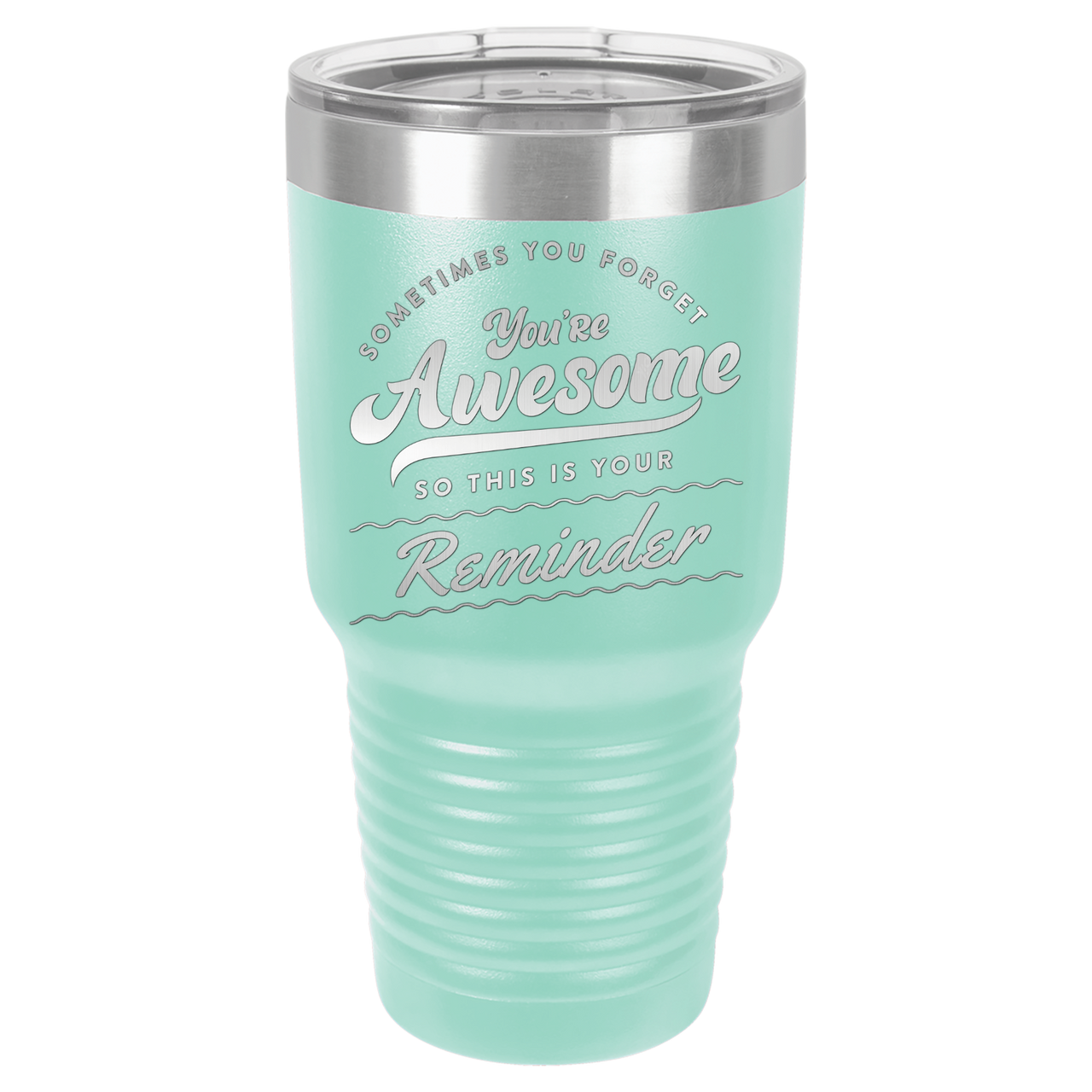 You're Awesome Reminder Tumbler