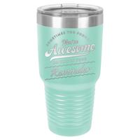 Thumbnail for You're Awesome Reminder Tumbler