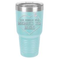 Thumbnail for Our Bumble Was Meant to Bee Tumbler