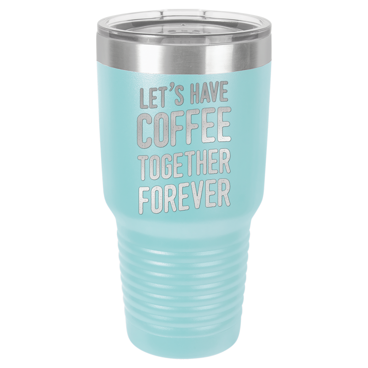 Let's Have Coffee Together Forever Tumbler