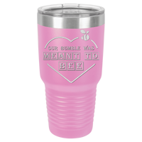 Thumbnail for Our Bumble Was Meant to Bee Tumbler