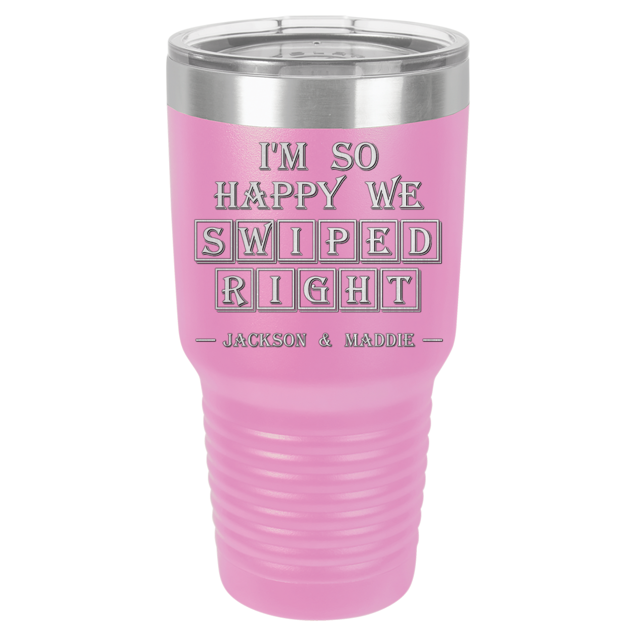 I'm So Happy We Swiped Right Tumbler