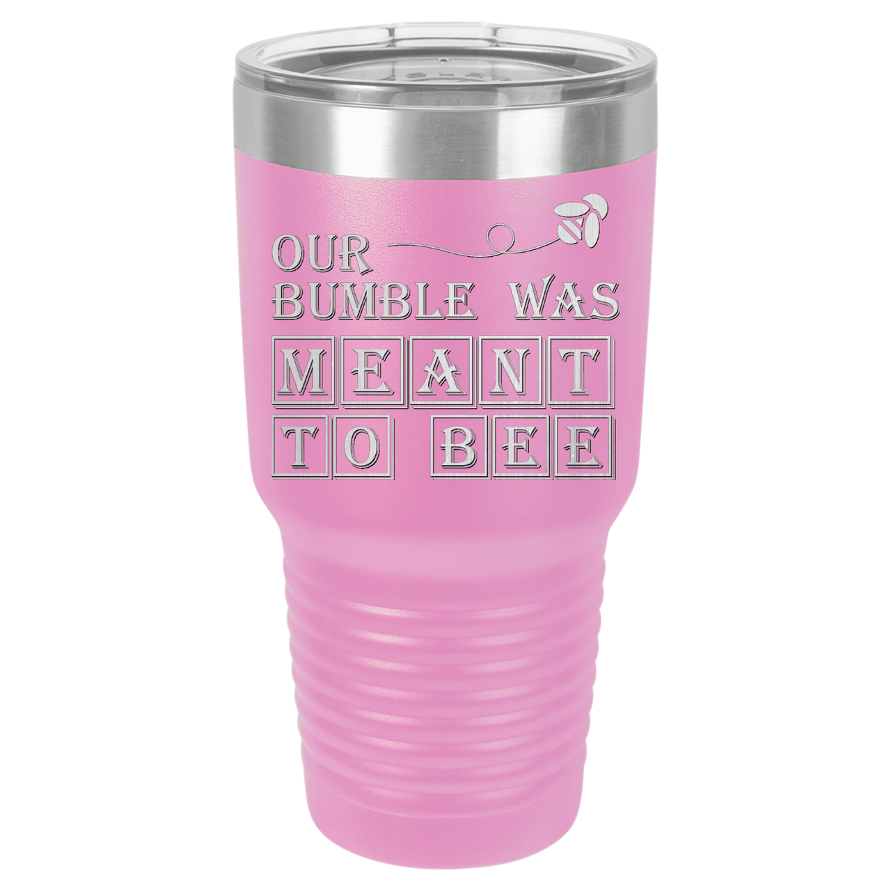 Our Bumble Was Meant to Bee Tumbler