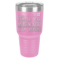 Thumbnail for Our Bumble Was Meant to Bee Tumbler