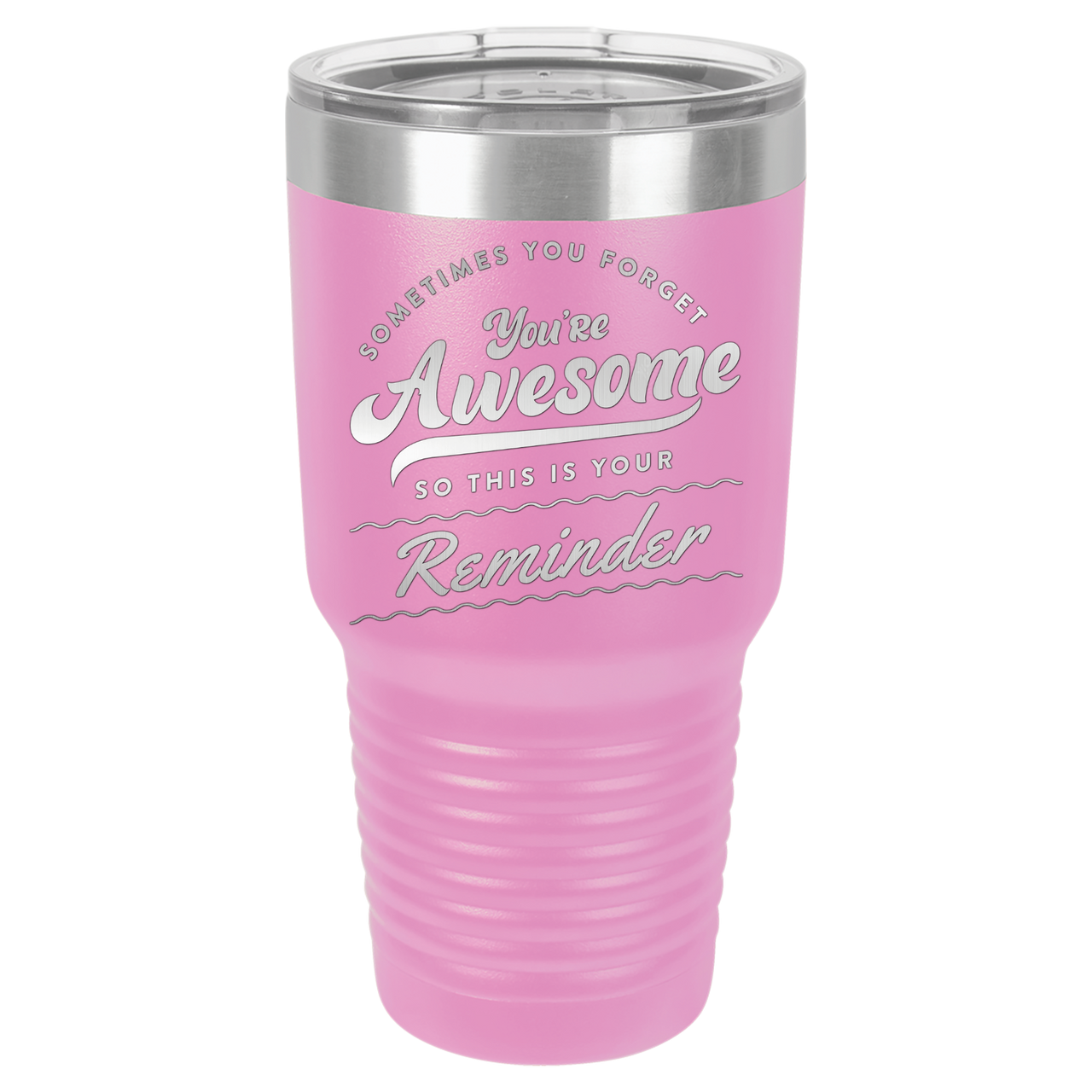 You're Awesome Reminder Tumbler