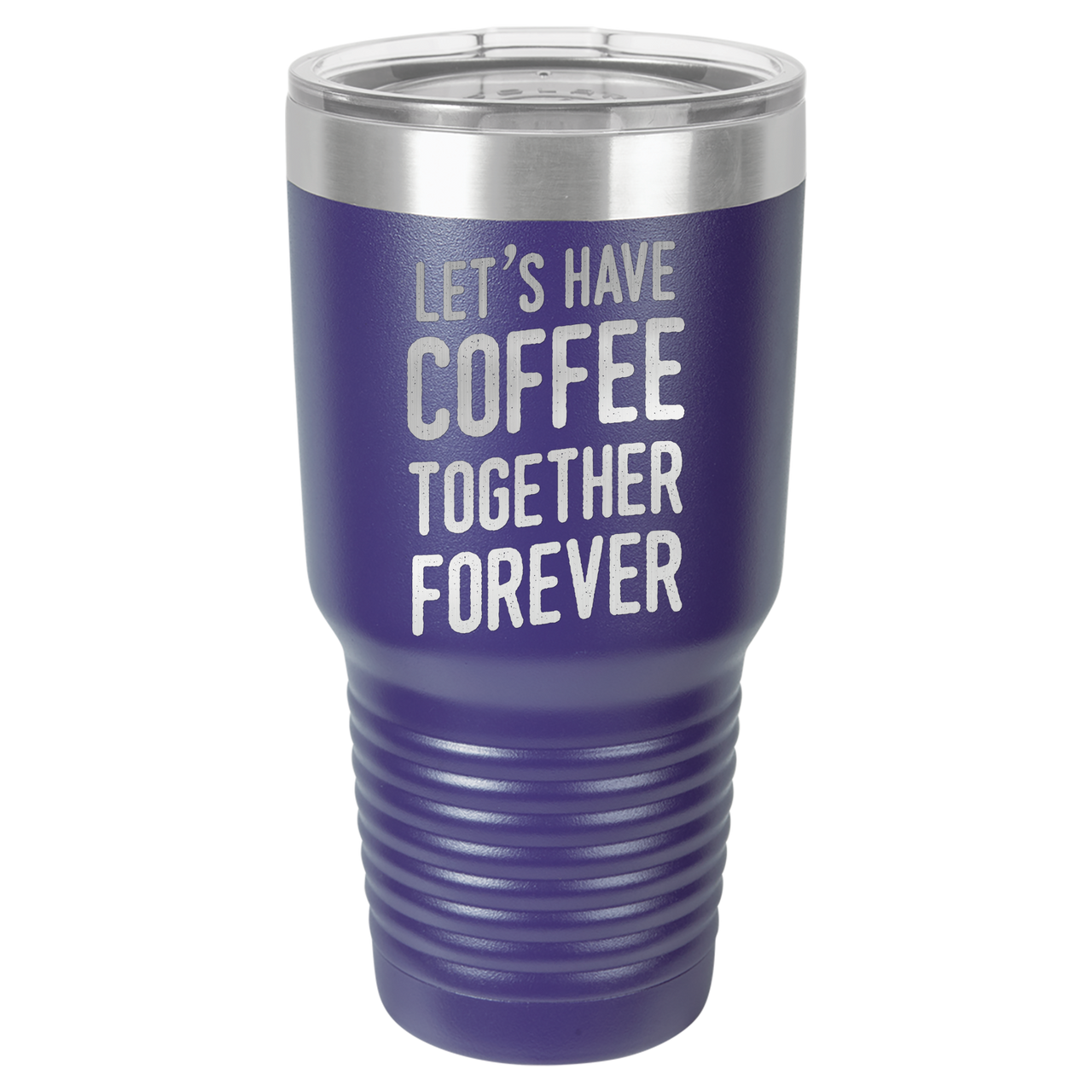 Let's Have Coffee Together Forever Tumbler