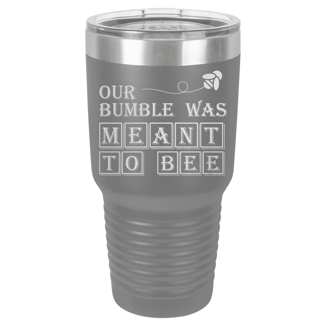 Our Bumble Was Meant to Bee Tumbler