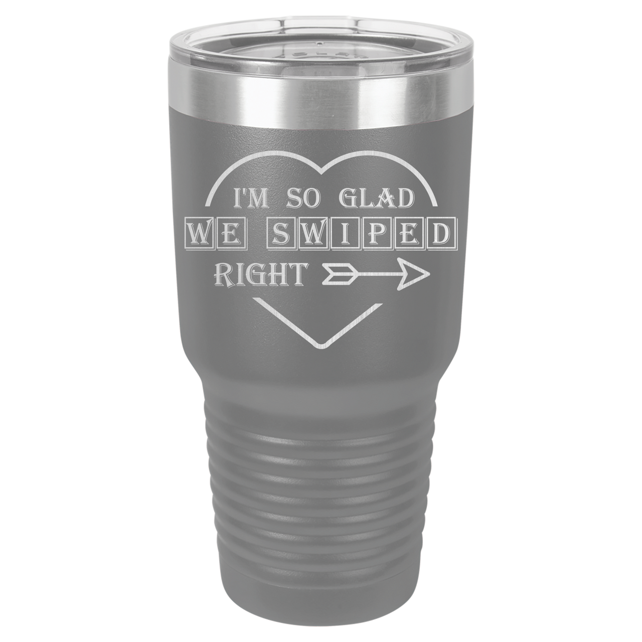 I'm So Glad We Swiped Right Tumbler