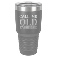 Thumbnail for Call Me Old Fashioned Tumbler