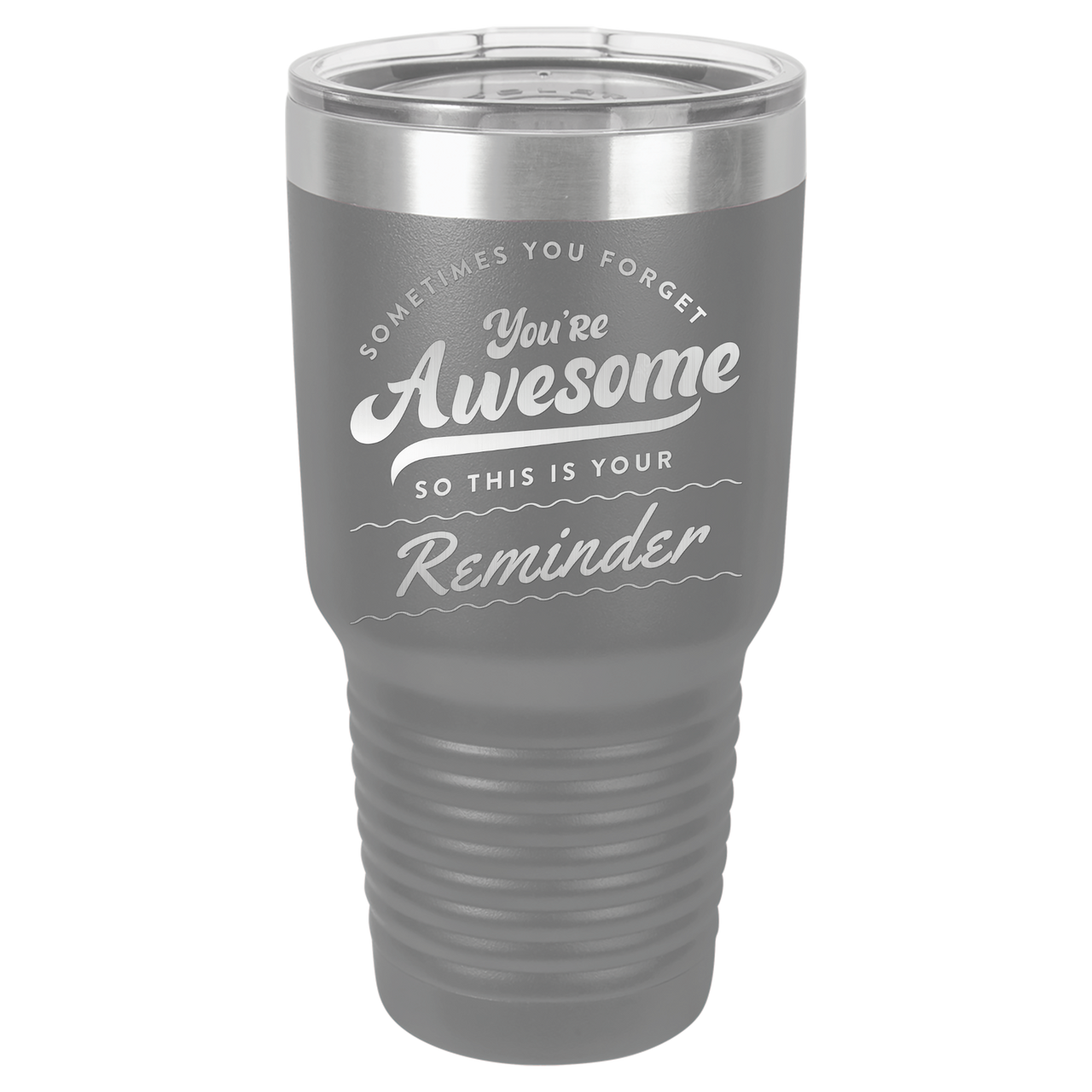 You're Awesome Reminder Tumbler