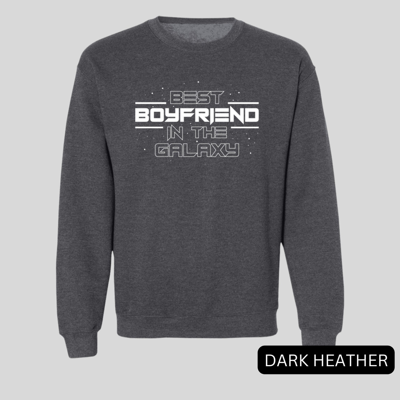 Best Boyfriend In The Galaxy Sweatshirt